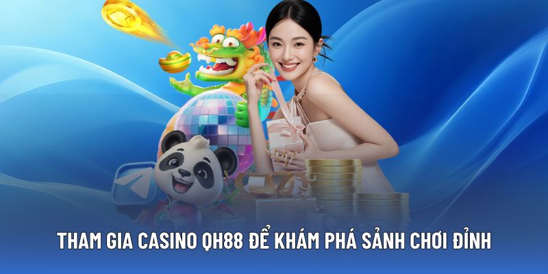 Casino QH88 có gì hấp dẫn?