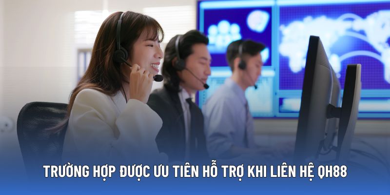 Khi nào nên liên hệ QH88 để được hỗ trợ?
