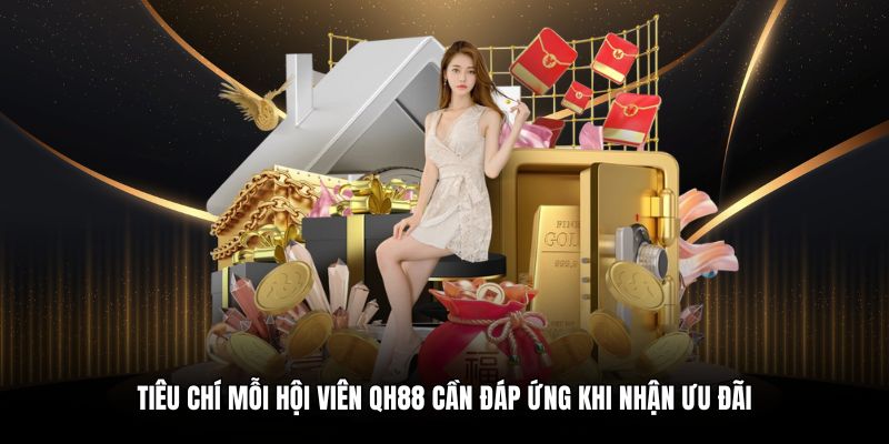 Tiêu chí cần đáp ứng khi tham gia khuyến mãi QH88